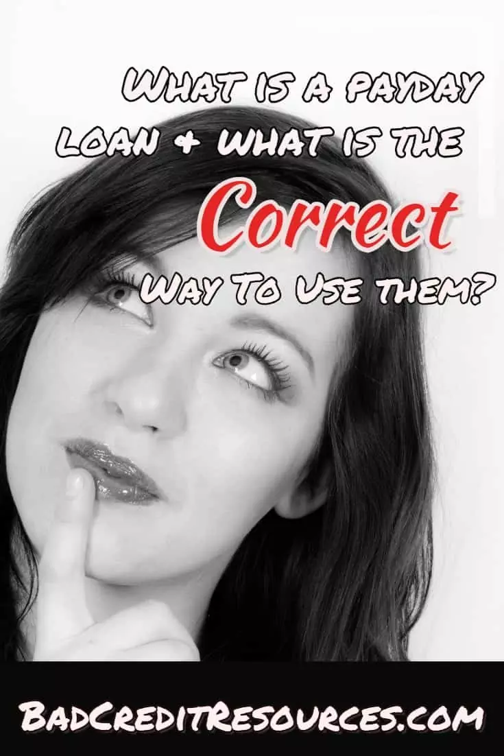what is a payday loan and what is the CORRECT way to use them